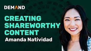 Grow Your Audience With Shareworthy Content (Amanda Natividad)