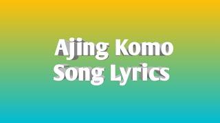 Ajin Komo Song Lyrics/Dawe Production song /Nyishi Song /Arunachali song