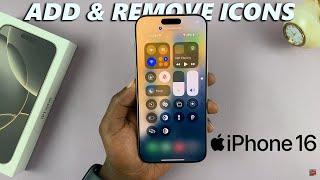 How To Add / Remove Icons In Control Center On iPhone 16 / 16 Pro