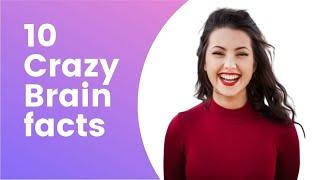 10 crazy Brain facts