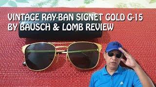 REVIEW OF MY VINTAGE SUNGLASSES RAY BAN SIGNET GOLD G 15 B BAUSCH & LOMB | RAY BAN LOVERS