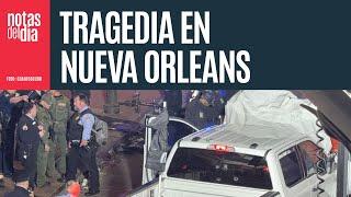 Nueva Orleans: Conductor arrolla a multitud y deja 10 muertos y 30 heridos