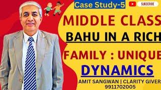 Rich Family And Middle Class Bahu | Case Study