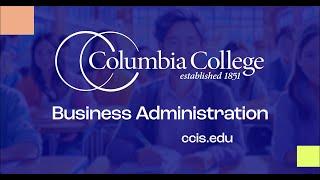 Why Study Business Administration at Columbia College?