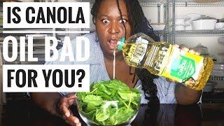 Is CANOLA OIL BAD for you or is CANOLA OIL GOOD for you?