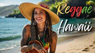 Hawaiian Reggae 2024 - Sunset Reggae Vibes  Unwind with Chill Sounds by the Sea