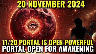 WARNING! 20 November 2024: The RARE 1120 Portal Unlocks a New Era of Spiritual Ascension!