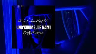 Pro-Tee & ChaosXxvii - Ung'khumbule Nami(Ft Pretty Masompisi)