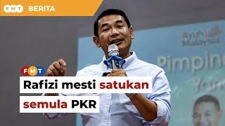 Rafizi kini mesti satukan semula, perkukuh PKR, kata penganalisis