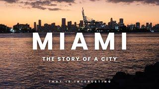 Miami - The Story of a City