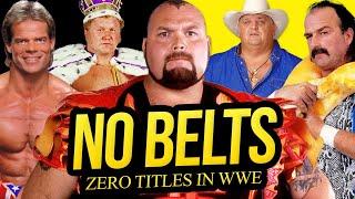 NO BELTS | Never Won a Title in WWE!