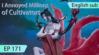 ENG SUB | I Annoyed Millions of Cultivators  [EP171] english sub