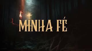 Minha Fé - Lyric vídeo OFICIAL