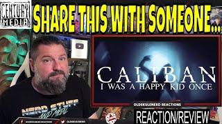 CALIBAN - I Was a Happy Kid Once - OLDSKULENERD REACTION | Century Media