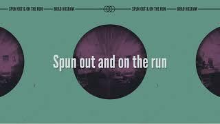Brad Hoshaw - Spun Out & On The Run (Official Lyric Video)