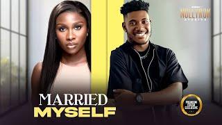 Married Myself (Sonia Uche Chidi Dike) - Nigerian Movies | Latest Nigerian Movie 2025