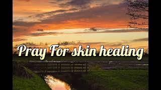 為皮膚得醫治禱告 pray for skin healing 方言禱告 praying in tongues