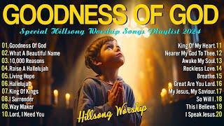 Goodness Of God ️ Best Hillsong Worship Songs Playlist 2024️ Ultimate Hillsong Worship Collection