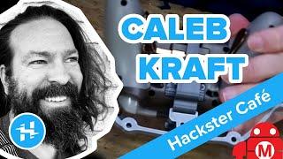 Caleb Kraft: 3D Printing the Future // Hackster Café