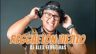 REGGAETON VIEJO PA' PERREAR  MIX REGGAETON CLASICO ANTIGUO VOL.1  EN VIVO DJ ALEX FERREIRAS