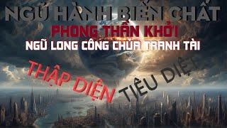 NGŨ HÀNH biến chất | khởi trận PHONG THẦN | Ngũ Long Công Chúa Tranh Tài | Bàn Môn tác quái