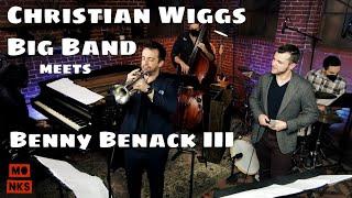 Christian Wiggs Big Band Meets Benny Benack III - Live at Monks