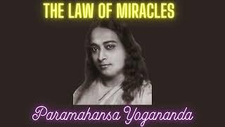 THE LAW OF MIRACLES by Paramahansa Yogananda