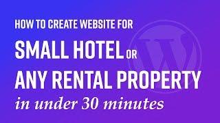 How To Create Website For Your Small Hotel Or Any Rental Property In Minutes