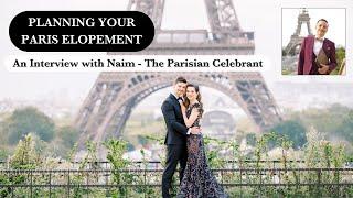 How to PLAN your PARIS ELOPEMENT - an Interview with Naim from The Parisian Celebrant!