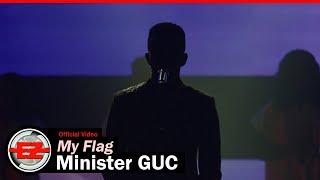 Minister GUC - My Flag (Official Video)