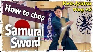 How to chop｜Japanese Sword Cutting Martial arts Vlog #2 【Battou-Jyutsu】