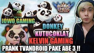 JOWO GAMING, KELVIN GAMING, KUTUCOKLAT, DONKEY PRANK TVANDROID PAKE ABE 3 !! MAGIC CHESS