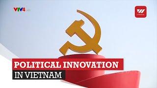 Political Innovation in Vietnam | VTV World