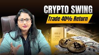 I Made 40% PROFIT in Crypto Swing Trading with SIMPLE Trade Logic