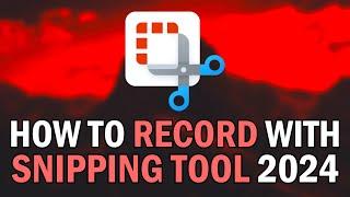 How To Record Your Screen With Snipping Tool 2024 (How To Record Your Screen On Windows 11 In 2024)