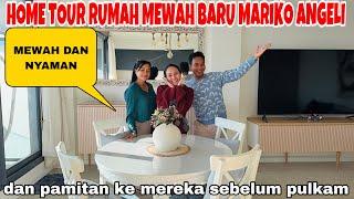 HOME TOUR RUMAH MEWAH BARU MARIKO ANGELI & SEKALIAN PAMITAN MAU PULANG KAMPUNG