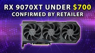 RX 9070 XT Under $700 Confirmed By Retailer! Specs Update