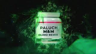 Paluch - M&M (CLIMO REMIX)