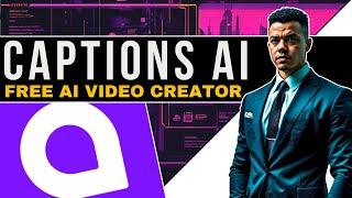 How to Create FREE AI Videos Using CAPTIONS FREE AI Video Editing Tools