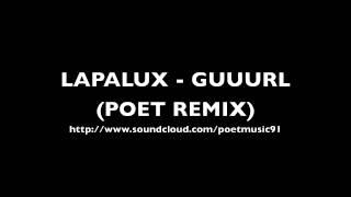 LAPALUX - GUUURL (POET REMIX)