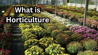 What is Horticulture? Definition, Introduction & scope