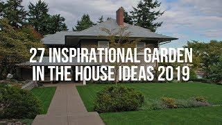  27 Inspirational GARDEN IN THE HOUSE Ideas 2019