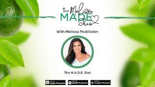 The M.A.D.E. Diet: Melissa McAllister [EP 3]