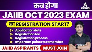 JAIIB Registration Date 2023 for Oct 2023 Exam | JAIIB Registration Fees & Complete Process