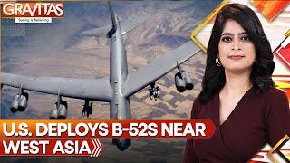 US Deploys B-52s Near West Asia, Amid Israel-Iran Tensions | Gravitas | WION