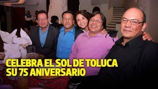 El Sol de Toluca cumple 75 años de vida y de liderazgo