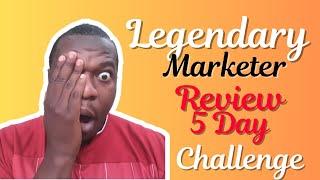 Legendary Marketer Review 2024 – ( New 5 DAy Challenge)