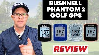 Bushnell Phantom 2 Golf GPS - REVIEW