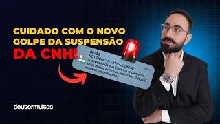 CUIDADO! NOVO GOLPE DA CNH SUSPENSA!