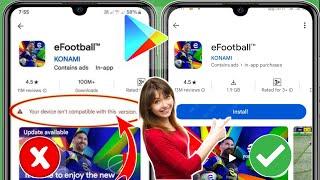 Paano Ayusin ang eFootball 2025 Ang iyong device ay hindi tugma sa bersyong ito Problema